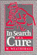 In search of a cure : a history of pharmaceutical discovery / M. Weatherall.