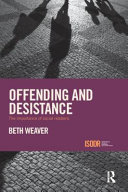 Offending and desistance : the importance of social relations / Beth Weaver.