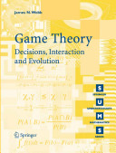 Game theory : decisions, interaction and evolution / James N. Webb.