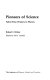 Pioneers in science : Nobel prize winners in physics / edited by J.M.A. Lenihan.