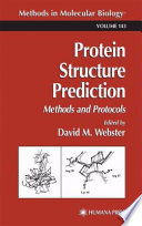 Protein Structure Prediction Methods and Protocols / edited by David M. Webster.