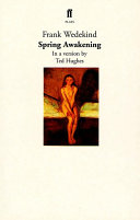 Spring awakening / Frank Wedekind ; in a new version by Ted Hughes.