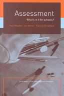 Assessment : what's in it for schools? Paul Weeden, Jan Winter, Patricia Broadfoot.