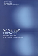 Same sex intimacies : families of choice and other life experiments / Jeffrey Weeks, Brian Heaphy and Catherine Donovan.