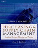 Purchasing & supply chain management : analysis, strategy, planning and practice / Arjan J. van Weele.