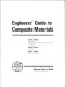 Engineers' guide to composite materials / John W. Weeton, Dean M. Peters, Karyn L. Thomas.