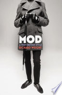 Mod! : a very British style / Richard Weight.