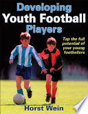 Developing youth football players / Horst Wein.