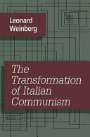 The transformation of Italian communism / Leonard Weinberg.