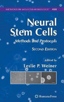 Neural Stem Cells Methods and Protocols / edited by Leslie P. Weiner.