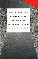Philosophical hermeneutics and literary theory / Joel Weinsheimer.