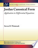 Jordan canonical form application to differential equations / Steven Weintraub.