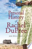 The personal history of Rachel DuPree / Ann Weisgarber.