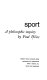 Sport : a philosophic inquiry.