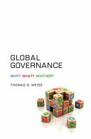 Global governance : why? what? whither? / Thomas G. Weiss.