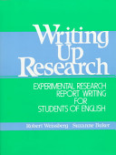 Writing up research : experimental research report writing for students of English / Robert Weissberg and Suzanne Buker.