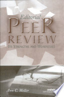Editorial peer review : its strengths and weaknesses / Ann C. Weller.