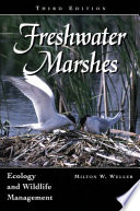 Freshwater marshes : ecology and wildlife management / Milton W. Weller.