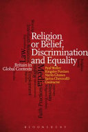 Religion or belief, discrimination and equality : Britain in global contexts / Paul Weller, Kingsley Purdam, Nazila Ghanea and Sariya Cheruvallil-Contractor.