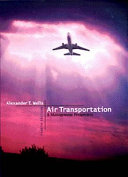 Air transportation : a management perspective / Alexander T. Wells.