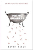 Prime numbers : the most mysterious figures in math / David Wells.