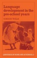 Language development in the pre-school years / Gordon Wells.
