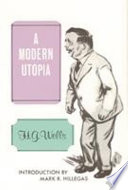 A modern utopia ; introduction by Mark R. Hillegas.