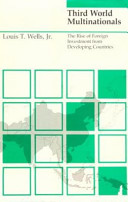 Third World multinationals : the rise of foreign investment from developing countries / Louis T. Wells, Jr.