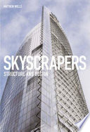 Skyscrapers : structure and design / Matthew Wells.