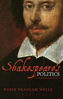 Shakespeare's politics a contextual introduction / Robin Headlam Wells.