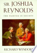 Sir Joshua Reynolds : the painter in society.
