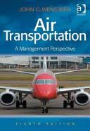 Air transportation a management perspective / John Wensveen.