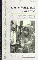 The migration process : capital, gifts and offerings among British Pakistanis / Pnina Werbner.