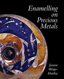 Enamelling on precious metals / Jeanne Werge-Hartley.