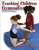 Teaching children gymnastics / Peter H. Werner.