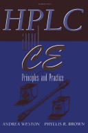 HPLC and CE : principles and practice / Andrea Weston, Phyllis R. Brown.