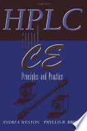 HPLC and CE principles and practice / Andrea Weston, Phyllis R. Brown.