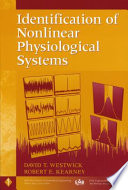 Identification of nonlinear physiological systems / David T. Westwick, Robert E. Kearney.