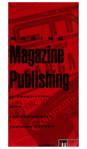Managing magazine publishing / John Wharton; in association with the Periodicals Training Council.