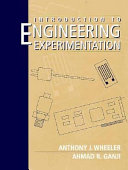 Introduction to engineering experimentation / Anthony J. Wheeler, Ahmad R. Ganji.