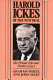 Harold Ickes of the New Deal : his private life and public career / Graham White and John Maze.
