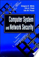 Computer system and network security / Gregory B. White, Eric A. Fisch, Udo W. Pooch.
