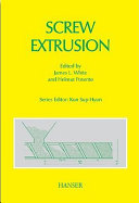 Screw extrusion : science and technology / James L. White, Helmut Potente, editors ; with contributions from U. Berghaus ... [et al.].