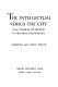 The intellectual versus the city : from Thomas Jefferson to Frank Lloyd Wright / (by) Morton and Lucia White.