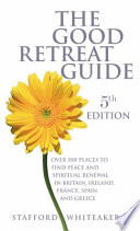 The good retreat guide / Stafford Whiteaker.