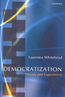 Democratization : theory and experience / Laurence Whitehead .