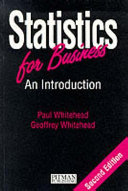Statistics for business : an introduction / Paul Whitehead and Geo ffrey Whitehead.