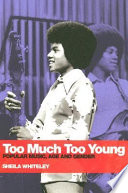 Too much too young : popular music, age and gender.