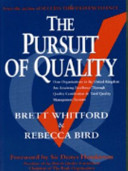 The pursuit of quality : how organisations in the United Kingdom are attaining excellence through quality certification & total quality management systems / Brett Whitford & Rebecca Bird.