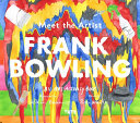 Frank Bowling : an art activity book / illustrated by Hélène Baum, written by Zoé Whitley.